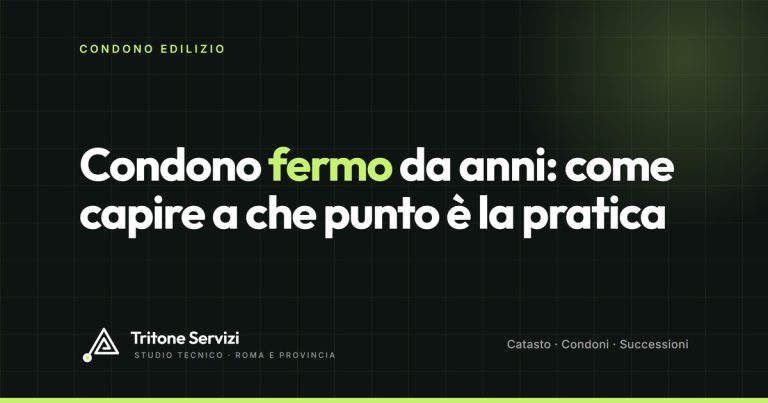 Condono fermo da anni: come capire a che punto è la pratica