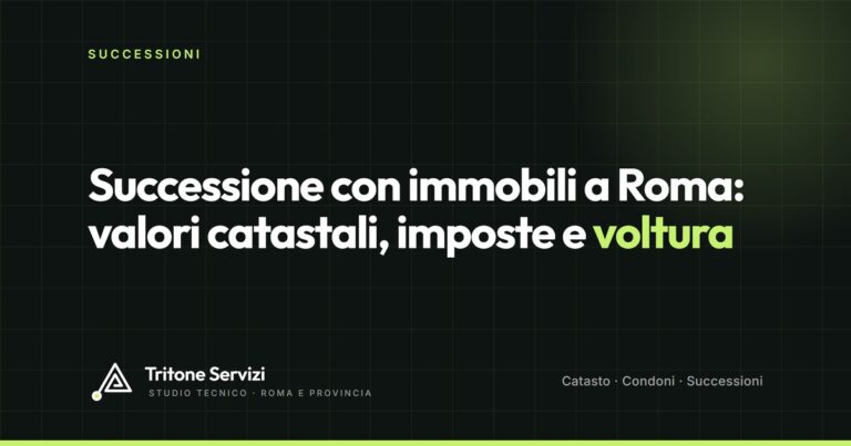 Successione con immobili a Roma: valori catastali, imposte e voltura